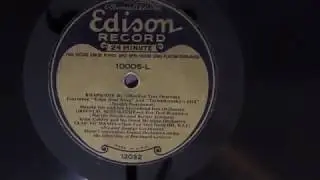 Edison Long Play 10006 (the good one) Both Sides - 24 minutes