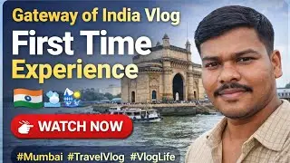 First Time at Gateway of India 😍 | Travel Vlog
