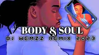 BODY & SOUL (DJ WEMZZ REMIX 2023) - DP MUSIC PRESENTS 2023 💥🇵🇬🎶