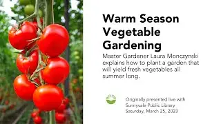 UC Master Gardeners: Warm Season Vegetable Gardening