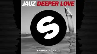Jauz - Deeper Love (Extended Mix)