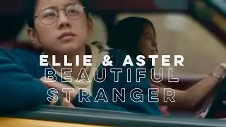 Ellie & Aster | beautiful stranger (The Half Of It)