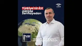 #S3E5: Türkiye’nin İlk Girişim Sermayedarı Numan Numan