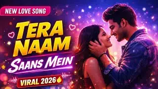 Tera Naam Saans Mein ❤️ | New Hindi Love Song 2026 | Romantic Viral Song