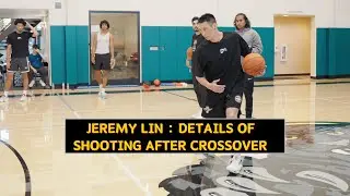 Jeremy Lin：Details of shooting after crossover