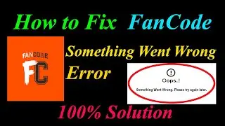 How to Fix FanCode  Oops - Something Went Wrong Error in Android & Ios - Please Try Again Later