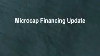 Microcap Financing Update