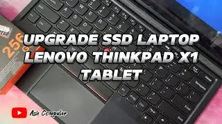CARA BONGKAR DAN UPGRADE SSD NVME LAPTOP LENOVO THINKPAD X1 TABLET || FASTBOOT DISASSEMBLY & UPGRADE