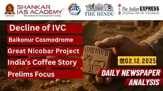 Daily Current Affairs | 2 Dec 2025 | IVC Collapse, Great Nicobar Species, Baikonur & Coffee Story