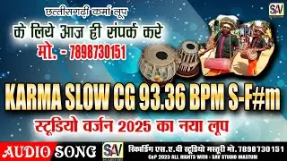 KARMA SLOW CG 93.36 BPM S-F#m / छत्तीसगढ़ी KARMA लूप / MIX RIDAM & BEAT & LOOP 2025 CHHATTISGARHI