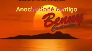 Anoche So&ntilde;&eacute; contigo 