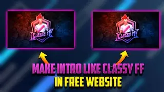 How To Make Classy ff Intro in online site | Classy ff Intro Editing Tutorial In Hindi