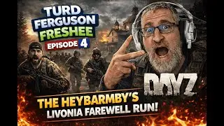 DayZ: Turd Ferguson&rsquo;s Livonia Episode &mdash; HeyBarmby&rsquo;s Final Days