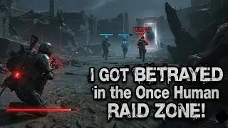 I GOT BETRAYED in the Once Human RAID ZONE! #trending