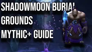 Shadowmoon Burial Grounds Mythic Dungeon Guide #dragonflight