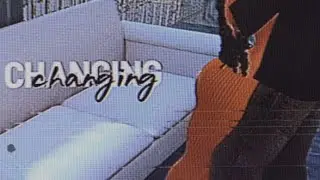 𝐂𝐡𝐚𝐧𝐠𝐢𝐧𝐠 || 𝐄𝐩𝟏 𝐒𝟏