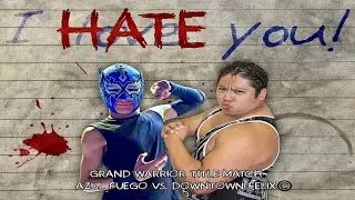 New Breed Wrestling (I Hate You!) (Grand Warrior Title Match) Azul Fuego vs Downtown Felix