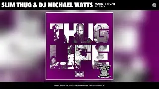 Slim Thug & DJ Michael Watts - Make It Right (Chopped & Screwed) (Audio) (feat. Z-Ro)
