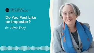 Do You Feel Like an Imposter? | Dr. Valerie Young (Co-Interviewed by Dan&rsquo;s Wife, Bianca!) | Podcast
