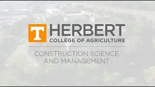 Construction Science and Management at the Herbert College of Agriculture