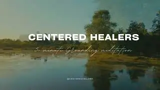 5-Minute Grounding Meditation | Centered Healers with Debbie Jo