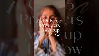 Only 5 Makeup Product to Glow | #mommakeuproutine #momglow #glowyourskin #short