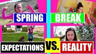 EXPECTATIONS VS. REALITY: SPRING BREAK