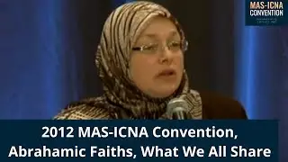 2012 MAS-ICNA Convention, Abrahamic Faiths, What We All Share