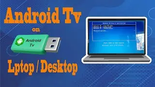 How to Install Android TV on Bootable USB - Updated Version || कंप्यूटर में Android TV  इंस्टॉल करें