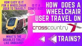 How does a wheelchair user travel on Cross Country trains?