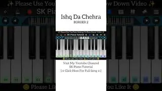 Ishq Da Chehra - BORDER 2 | Mobile Piano Tutorial
