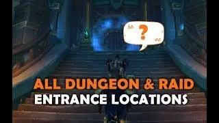 All Dungeon and Raid Entrance Locations - WoW Battle For Azeroth