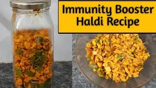 Immunity Booster Haldi Recipe At Home| Turmeric Pickle Recipe