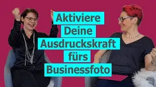 Wie Du Deine Ausdruckskraft f&uuml;rs Businessfoto aktivierst