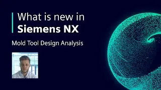 Tooling Design Analysis | What is new in NX | Summer 2022