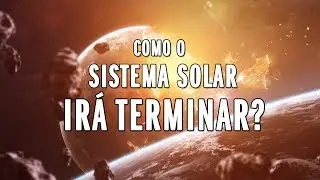 O Futuro do Sistema Solar - Descomplicando a Astronomia