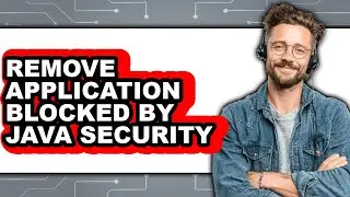 How to Remove Application Blocked by Java Security - Easy Guide