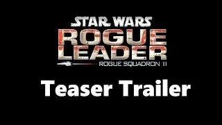 Star Wars Rogue Squadron II: Rogue Leader (Teaser Trailer)