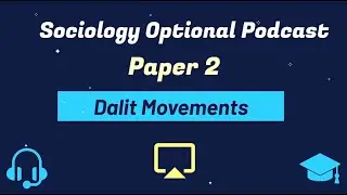 Dalit Movements | UPSC Sociology Optional Podcast
