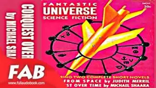 Conquest Over Time Full Audiobook by Michael SHAARA by Science Fiction Audiobook
