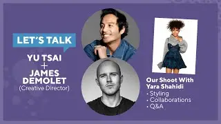 Let's Talk Live with Yu Tsai : James Demolet, Creative Director