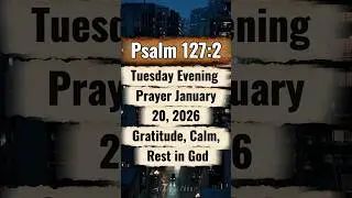 Tuesday Evening Prayer &ndash; January 20, 2026 #DailyPrayer #nightprayer #YouTubeShorts