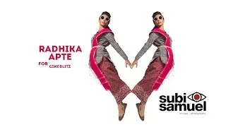 Radhika Apte for Cine Blitz by Subi Samuel - Exclusive Behind the Scenes