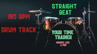 Straight Drum Beat 105 BPM -- Hit the Grove | Your Time Trainer