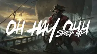 Oh Hay Ohh Sped Up 1 Hour  Skull Beard | Mythical Pirate Trap Speed Mix