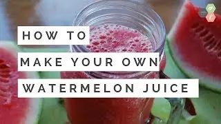 How to make Watermelon Juice!