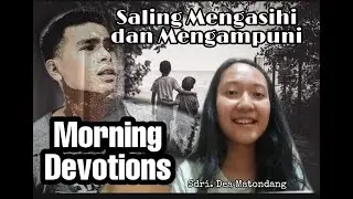 Morning Devotions | Saling Mengasihi dan Mengampuni | Excho Entertainment | Eps. 05