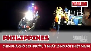 Philippines: Ch&igrave;m ph&agrave; chở 359 người, &iacute;t nhất 15 người thiệt mạng | B&aacute;o Nh&acirc;n D&acirc;n