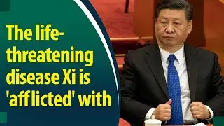 Know about cerebral aneurysm that Xi Jinping may be suffering from