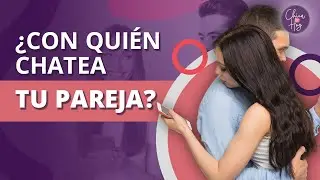 &iquest;C&oacute;mo saber CON QUI&Eacute;N CHATEA tu pareja? 👀